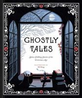 Ghostly Tales: Spine-Chilling Stories of the Victorian Age 1452159270 Book Cover