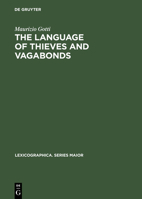 The language of thieves and vagabonds: 17th and 18th century canting lexicography in England (Lexicographica) 3484309946 Book Cover