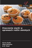 Znaczenie siarki w uprawach roslin oleistych (Polish Edition) 6208464498 Book Cover