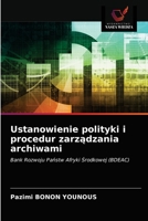 Ustanowienie polityki i procedur zarządzania archiwami: Bank Rozwoju Państw Afryki Środkowej (BDEAC) 6203661570 Book Cover