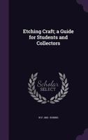 Etching craft; a guide for students and collectors 1359755977 Book Cover
