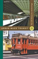 Urban Mass Transit: The Life Story of a Technology (Greenwood Technographies) 0313339163 Book Cover
