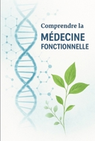 Comprendre la médecine Fonctionnelle (French Edition) B0FN8DJFTZ Book Cover