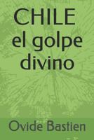 CHILE el golpe divino 1520708122 Book Cover