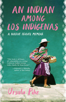 An Indian Among Los Indígenas: A Native Travel Memoir 1597146706 Book Cover