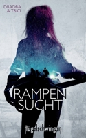 Rampensucht: Flügelschwingen 3753405256 Book Cover