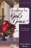 A Woman by God's Grace 094088304X Book Cover