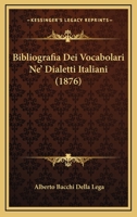 Bibliografia Dei Vocabolari Ne' Dialetti Italiani (1879) 1168035929 Book Cover