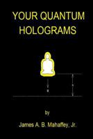 Your Quantum Holograms 198118709X Book Cover