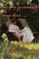 Ce que je voulais vous dire 1511526041 Book Cover