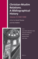 Christian-Muslim Relations. a Bibliographical History. Volume 5 9004229647 Book Cover