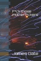 F*ck those motherf*ckers 1679163906 Book Cover