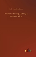 Tobacco: Growing, Curing, & Manufacturing 9362091917 Book Cover