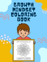 Growth Mindset Coloring Book: Quotes and Mindful Coloring Pages to Help Foster a Growth Mindset B0BW27PBN3 Book Cover