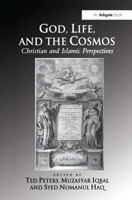 God, Life, and the Cosmos: Christian and Islamic Perspectives 1032100036 Book Cover