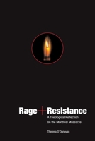 Rage and Resistance: A Theological Reflection on the Montreal Massacre (SOR) 0889205221 Book Cover