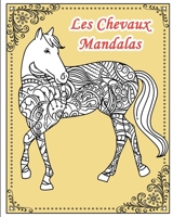 Les Chevaux Mandalas: Livre de coloriage d'animaux pour adultes et enfants avec des dessins de chevaux zentangle - cahier de 25 pages à colo B08972CGMR Book Cover