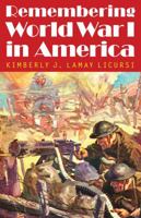 Remembering World War I in America 1496234677 Book Cover