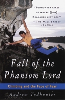 Fall of the Phantom Lord: Climbing and the Face of Fear 0385486421 Book Cover