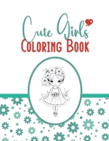 Cute Girls Coloring Book 1447715241 Book Cover