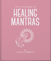 The Little Book of Healing Mantras 1035433427 Book Cover
