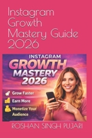 Instagram Growth Mastery Guide 2026 B0GKVLNF14 Book Cover