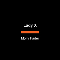 Lady X: A Novel B0FLCH1NTJ Book Cover