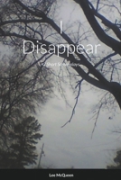 I Disappear: 3 Short Screenplays 173523690X Book Cover