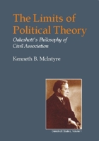 The Limits of Political Theory: Oakeshott's Philosophy of Civil Association 1845400100 Book Cover