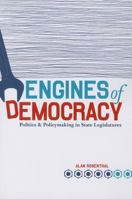 Engines of Democracy: Politics and Policymaking in State Legislatures 0872894592 Book Cover