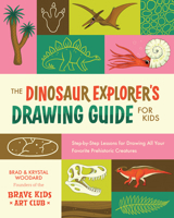 The Dinosaur Explorer's Drawing Guide for Kids: Step-By-Step Lessons for Drawing All Your Favorite Prehistoric Creatures B0CWKH5S59 Book Cover