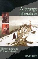 A Strange Liberation: Tibetan Lives in Chinese Hands 1559390131 Book Cover