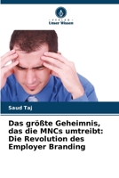 Das größte Geheimnis, das die MNCs umtreibt: Die Revolution des Employer Branding (German Edition) 6207980808 Book Cover