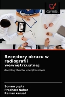 Receptory obrazu w radiografii wewnątrzustnej: Receptory obrazów wewnątrzustnych 6203550248 Book Cover