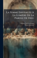 La Femme EnvisagÃ(c)e Ã La Lumière De La Parole De Dieu (French Edition) 1024530914 Book Cover
