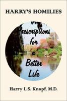 Harry's Homilies: Prescriptions for a Better Life 0759634300 Book Cover
