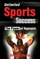 Unlimited Sports Success: The Power of Hypnosis 0595186106 Book Cover