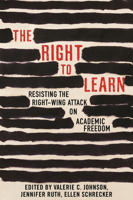 The Right To Learn: Resisting the Right-Wing Attack on Academic Freedom 0807045152 Book Cover