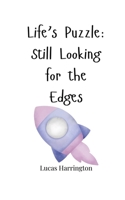 Life's Puzzle: Still Looking for the Edges 1805662732 Book Cover