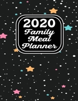 2020 Family Meal Planner: Simple organizer diary that will allow you to plan an annual, weekly food logbook for breakfast, lunch and dinner 1654284343 Book Cover