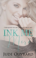 Ink Me More 1974617467 Book Cover