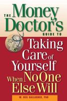 The Money Doctor's Guide to Taking Care of Yourself When No One Else Will 0471697443 Book Cover