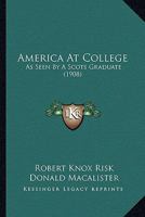 America at College As Seen by a Scots Graduate 1164563904 Book Cover