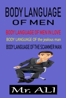 Body language of men: body language of men in love, Body language of the jealous man, Body language of the scammer man 1691505498 Book Cover