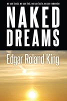 Naked Dreams: we can touch, we can feel, we can taste, we can remember 1095025201 Book Cover