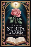 Novena to St. Rita of Cascia: Patroness of Impossible Causes B0FPWYQCHN Book Cover