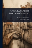 Cartularium Der Abdij Mariënweerd (Dutch Edition) 1024519899 Book Cover