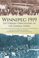 Winnipeg 1919: The Strikers' Own History of the General Strike 1459413377 Book Cover
