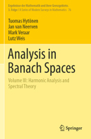 Analysis in Banach Spaces: Volume III: Harmonic Analysis and Spectral Theory 3031466004 Book Cover