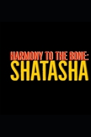 Harmony To The Bone: Shatasha B088T5GJF2 Book Cover